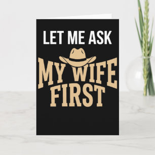 Tarjeta Déjame Preguntarle a Mi Esposa Primero Vaquero Occ