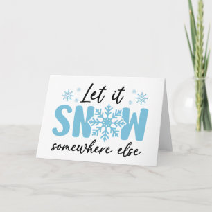 Tarjeta Dejar que nieve en otro lugar - Gracioso diseño in