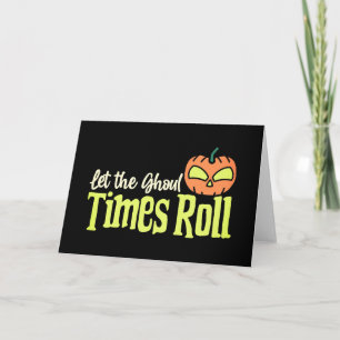 Tarjeta Dejemos que el Ghoul Times gire - Halloween divert