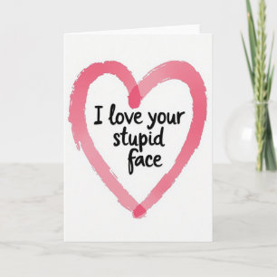 Tarjeta del Corazón con Cara Estúpida que Amo