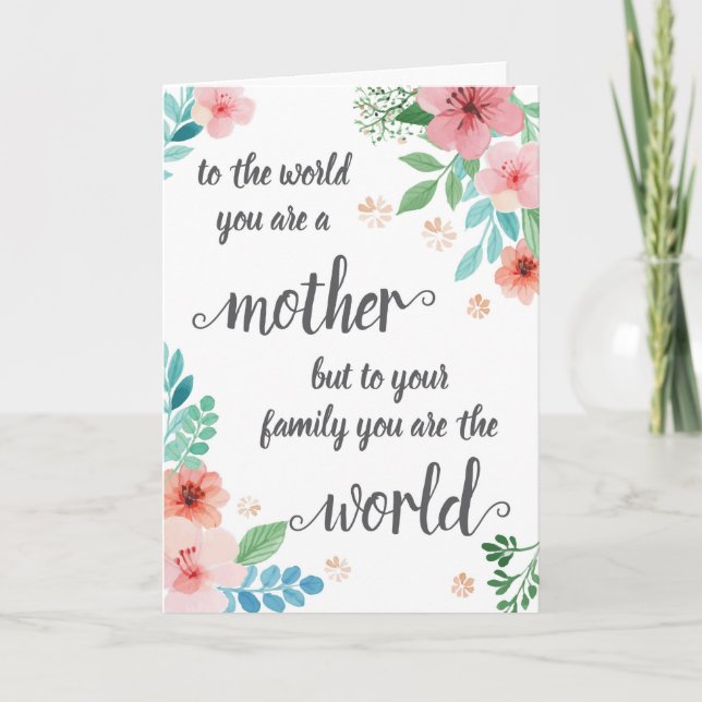 Tarjeta del Día de la Madre, para el mundo eres un (Anverso)