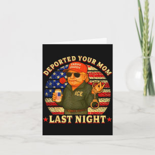 Tarjeta Deportó a tu mamá anoche papi trump Deportó 