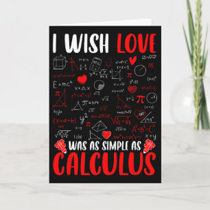 Tarjeta Desearía que el amor fuera tan simple como el cálc