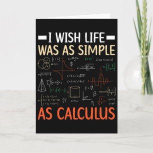 Tarjeta Desearía que la vida fuera tan simple como el cálc