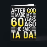 Tarjeta Después de que Dios me hizo hace 60 años Él dijo T<br><div class="desc">Después de que Dios me hizo hace 60 años Él dijo Ta Da Cumpleaños 60</div>
