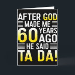Tarjeta Después de que Dios me hizo hace 60 años Él dijo T<br><div class="desc">Después de que Dios me hizo hace 60 años Él dijo Ta Da Cumpleaños 60</div>