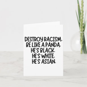 Tarjeta Destruir el racismo. Sé Como Un Panda. Él es negro