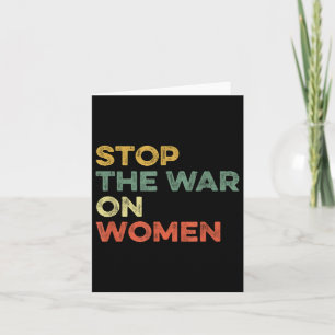 Tarjeta Detener La Guerra Contra La Elección Feminista De 