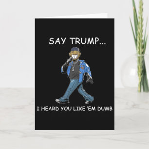 Tarjeta Di Trump Escuché Que Te Gustan Divertidos Tontos T