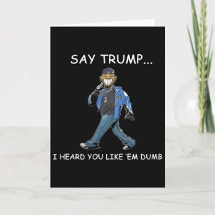 Tarjeta Di Trump Escuché Que Te Gustan Divertidos Tontos T