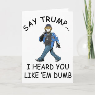 Tarjeta Di Trump Escuché Que Te Gustan Divertidos Tontos T