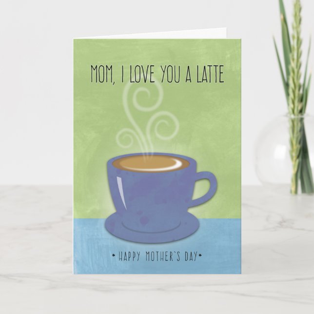 Tarjeta Día de la madre, te amo una lata, copa de café (Anverso)