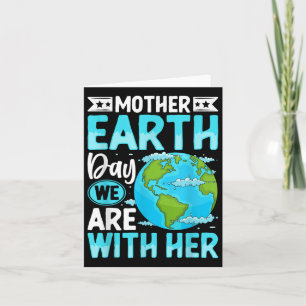 Tarjeta Día de la Madre Tierra Estamos Con Su Pro Medioamb