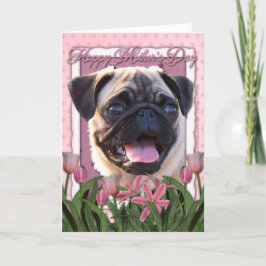 Tarjeta Día de la Madre - Tulipanes rosados - Pug