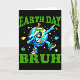 Tarjeta Día de la Tierra Bruh Dab Lindo Protege Nuestro Pl