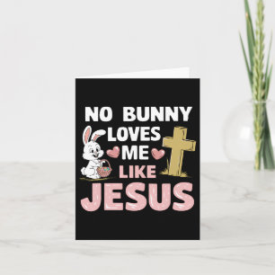 Tarjeta Día de Pascua Ningún Conejo Me Ama Como Jesús Cris