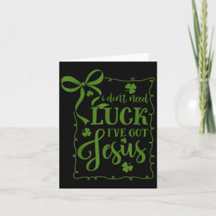 Tarjeta Día de San Patricio no necesito suerte tengo a Jes