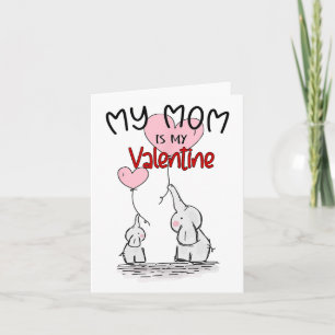 Tarjeta Día de San Valentín Chicas Mi Mamá Es Mi San Valen