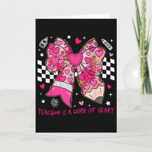 Tarjeta Día de San Valentín Enseñar Es Un Trabajo De Coraz