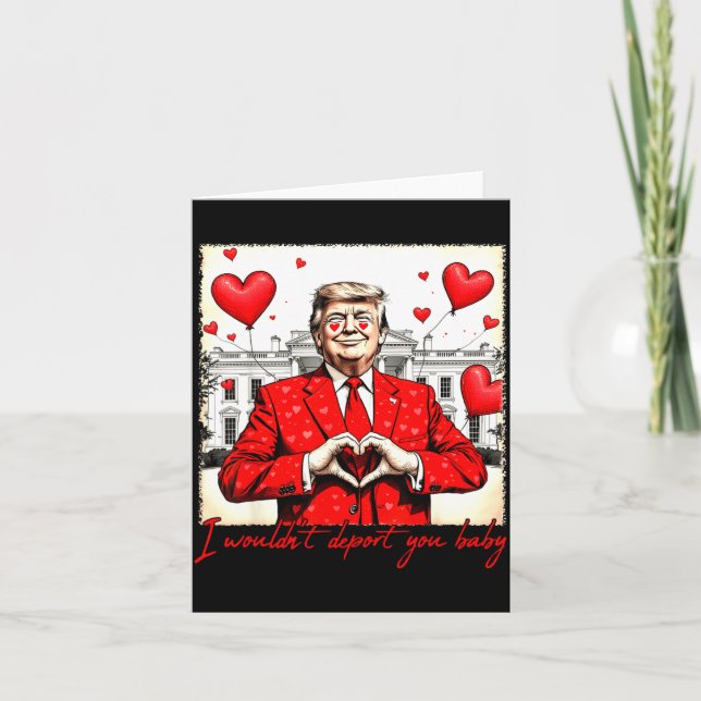 Tarjeta Día de San Valentín No te Dejaría Bebé Trump  (Anverso)