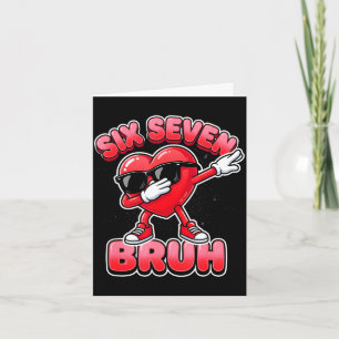 Tarjeta día de San Valentín seis siete bruh 6 7 meme dab c