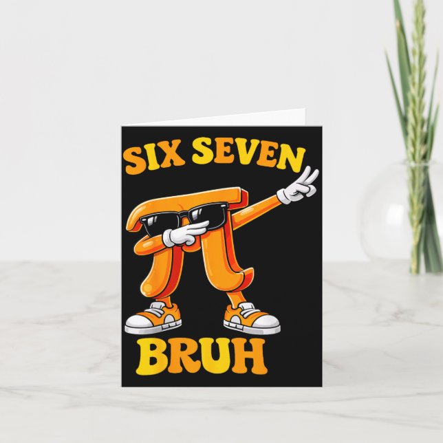 Tarjeta Día divertido de Pi Seis Siete Bruh 6 7 Meme de ma (Anverso)