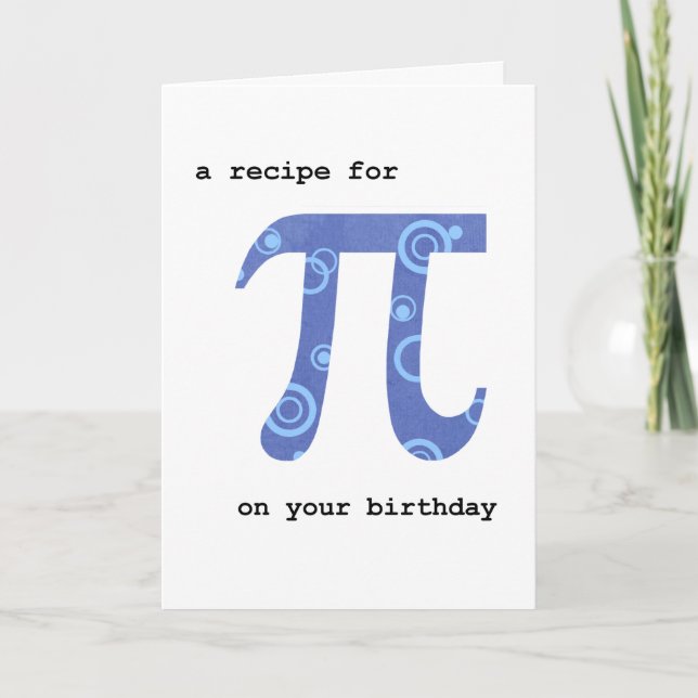 Tarjeta Día en su cumpleaños, humor, receta del pi para el (Anverso)