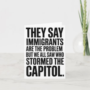 Tarjeta Dicen Que Los Inmigrantes Son El Problema, Pero To