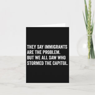 Tarjeta Dicen Que Los Inmigrantes Son El Problema. Quién i