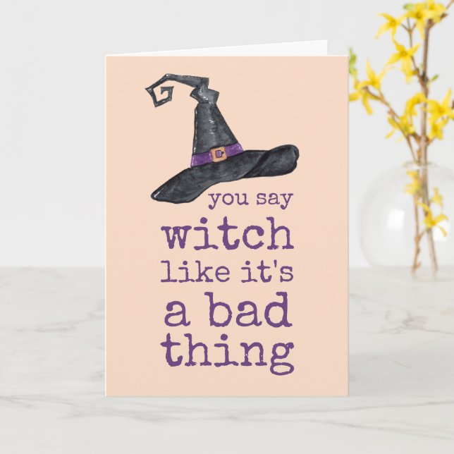 Tarjeta Dices bruja como si fuera algo malo en Halloween (flor amarilla)