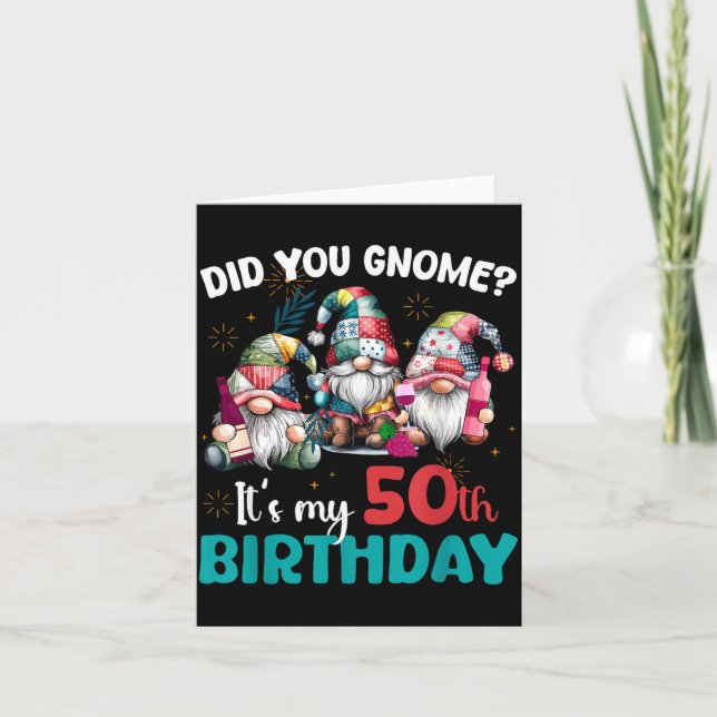 Tarjeta Did You Gnome Its My 50th Birthday 50 Year Old Gno (Anverso)