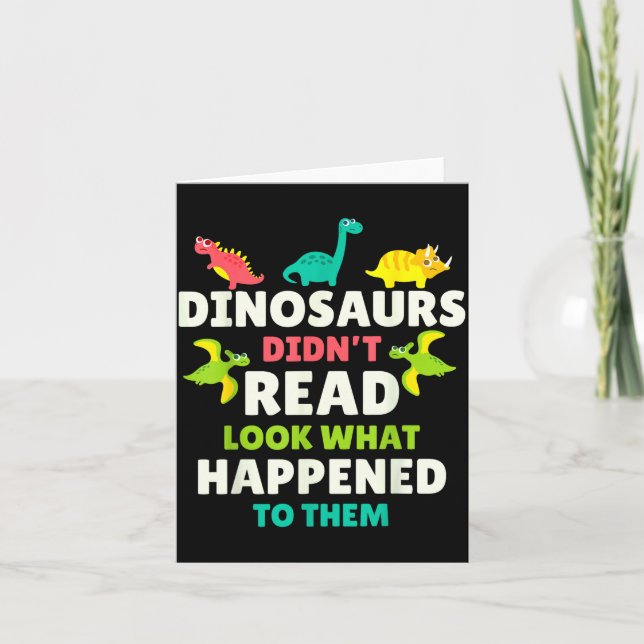 Tarjeta Dinosaurs Didn’t Read Funny Teacher Gift Clroom Hu (Anverso)