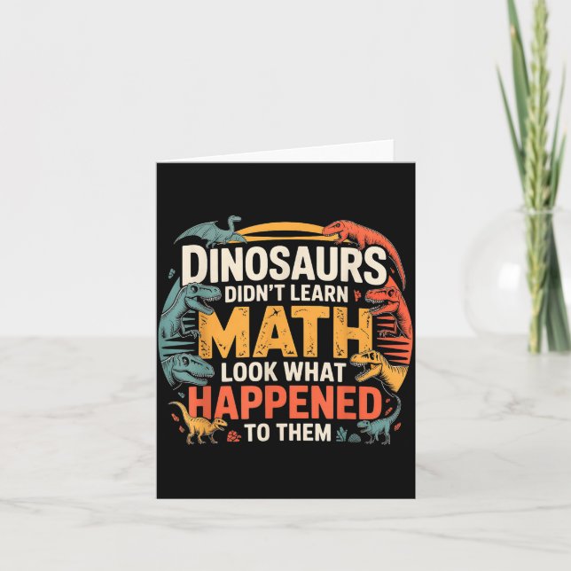 Tarjeta Dinosaurs Didn't Learn Math Funny Design For Kids  (Anverso)