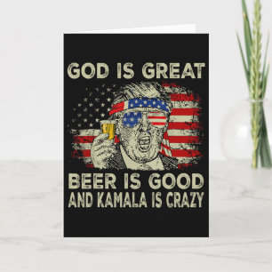 Tarjeta Dios Es Grande La Cerveza Es Buena Y Kamala Es Loc