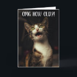 Tarjeta "¡¿Dios mío, qué edad?!" Funny Cat Birthday Card<br><div class="desc">Ayude a una persona mayor a celebrar su cumpleaños dándoles esta graciosa pero sentimental tarjeta de cumpleaños. La tarjeta muestra a un gato con aspecto impactante que te mira fijamente con las palabras "¡¿Dios mío, qué edad?!" en la parte delantera. Dentro del mensaje sentimental se lee "Puede que seas una...</div>