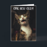 Tarjeta "¡¿Dios mío, qué edad?!" Funny Cat Birthday Card<br><div class="desc">Ayude a una persona mayor a celebrar su cumpleaños dándoles esta graciosa pero sentimental tarjeta de cumpleaños. La tarjeta muestra a un gato con aspecto impactante que te mira fijamente con las palabras "¡¿Dios mío, qué edad?!" en la parte delantera. Dentro del mensaje sentimental se lee "Puede que seas una...</div>