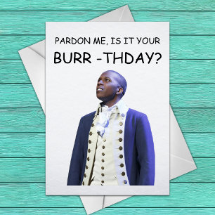 Tarjeta Disculpa, ¿es tu cumpleaños Burr? - Jamón Aaron Bu