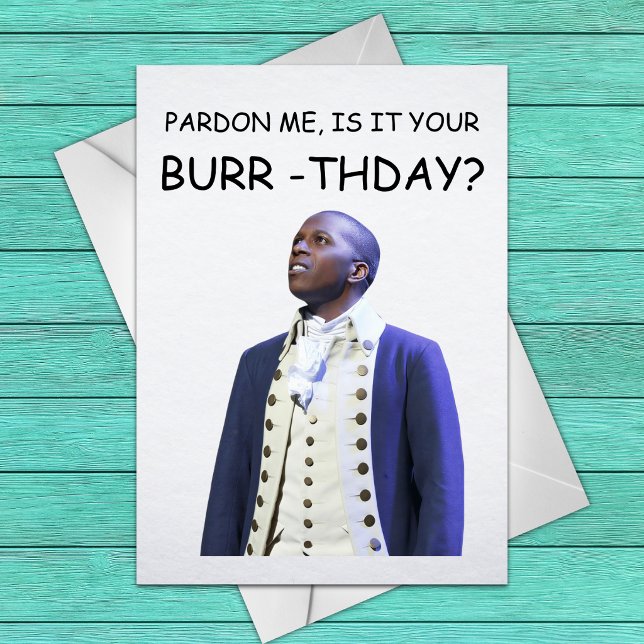 Tarjeta Disculpa, ¿es tu cumpleaños Burr? - Jamón Aaron Bu (Subido por el creador)
