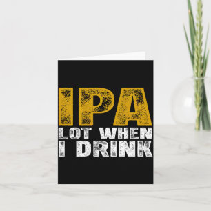Tarjeta Diseño de bebo mucha IPA cuando bebo cerveza