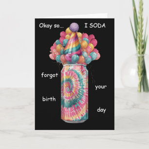 Tarjeta Diseño de Pun de Cumpleaños Atrasado de Lata de So