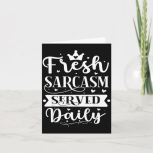 Tarjeta Diseño fresco de sarcasmo servido diariamente