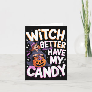 Tarjeta Disfraz de Halloween Bruja Mejor Ten Mi Caramelo