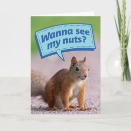 Tarjeta Divertida ardilla - ¿Quieres Ver Mis Nueces? Tarje
