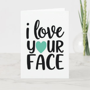 Tarjeta divertida de amor por tu rostro
