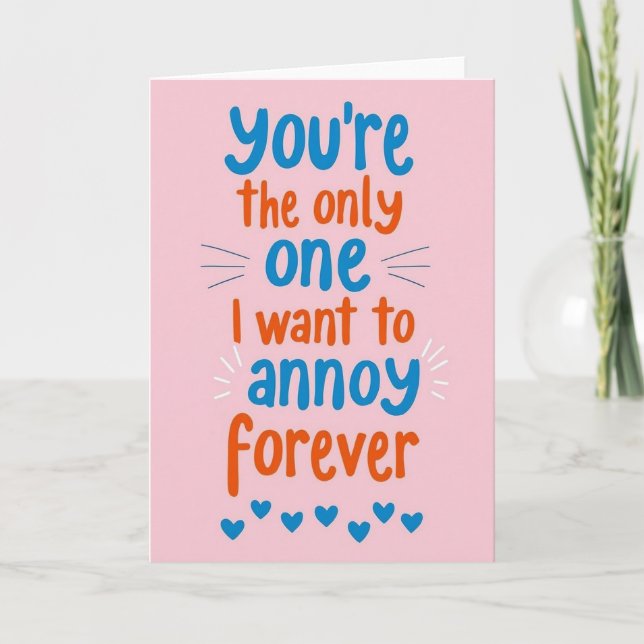 Tarjeta divertida de amor que te molesta para siem (Anverso)