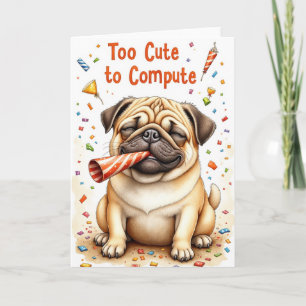 Tarjeta divertida de Pug "Demasiado lindo para com