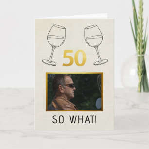 Tarjeta Divertido 50 ¿Y Qué? Cumpleaños Personalizado con 