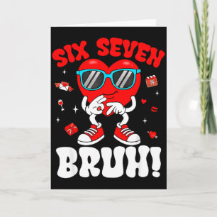 Tarjeta Divertido 6 7 Meme 67 Seis Siete Bruh Corazón de S