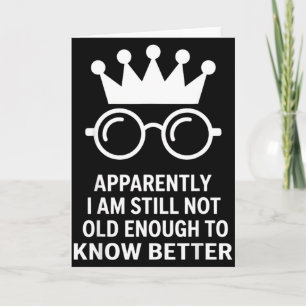 Tarjeta Divertido Aparentemente Todavía No Tengo La Edad S