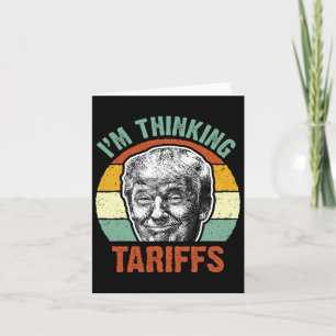 Tarjeta Divertido arancel Trump - Estoy pensando en políti